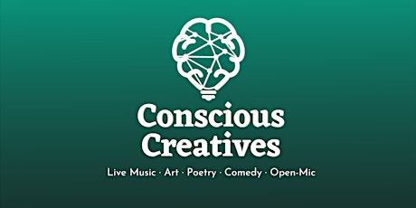 Conscious Creatives: Artist Showcase & Open Mic
