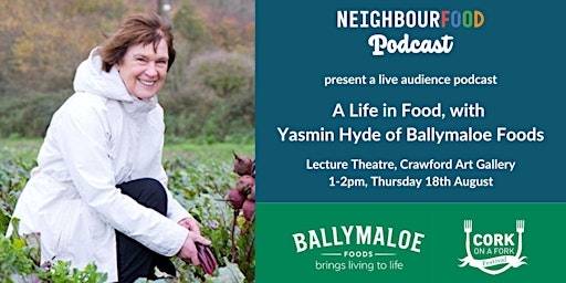Live NeighbourFood podcast with Yasmin Hyde of Ballymaloe Foods