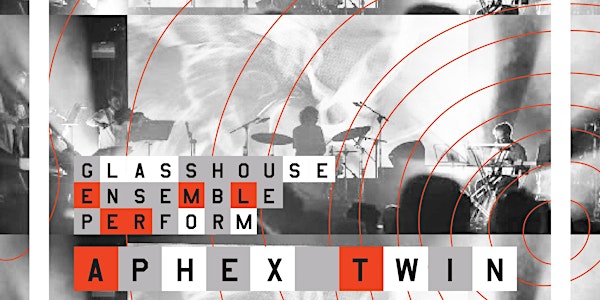 Glasshouse Ensemble Perform Aphex Twin
