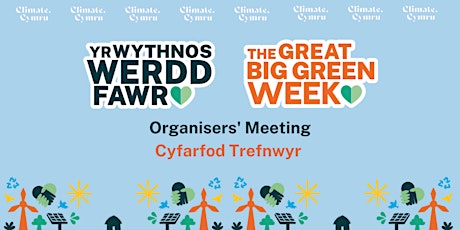 GBGW Organiser Meeting | Cyfarfod Trefnydd Wythnos Werdd Fawr
