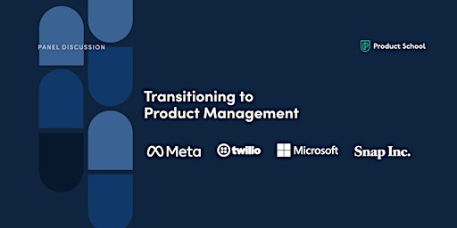 Panel Discussion: Transitioning to Product Management