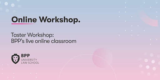 Taster Workshop: BPP’s live online classroom