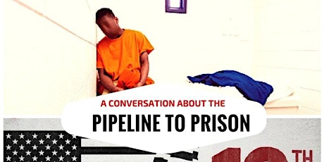 Community Engagement: A Conversation about the Pipeline to Prison primary image