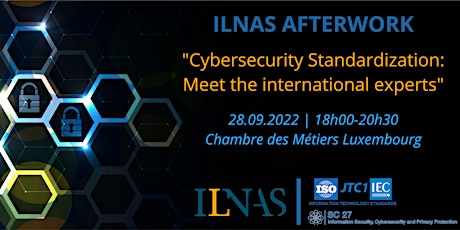 AFTERWORK “Cybersecurity standardization: meet the international experts"