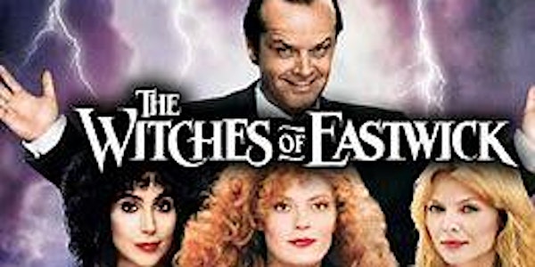 The Witches of Eastwick (Seaside Shadows Sponsor)  Misquamicut Drive-In