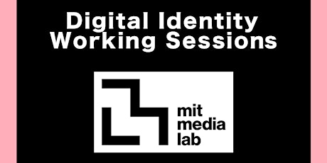 Digital Identity Working Sessions @ MIT Media Lab primary image