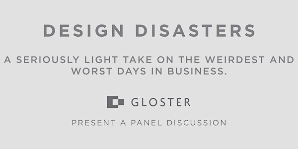 Design Disasters with Gloster