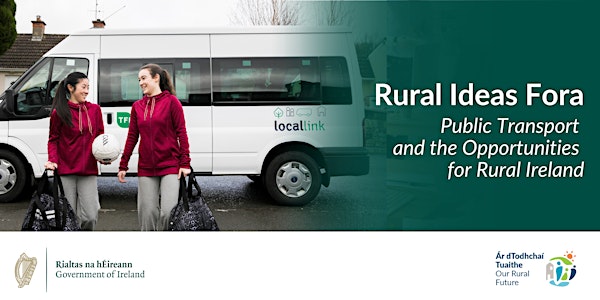 Rural Ideas Fora - Public Transport and the Opportunities for Rural Ireland
