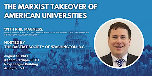 D.C. | “The Marxist Takeover of American Universities” with Phil Magness
