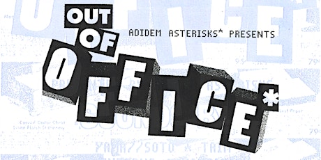 Asterisks* Radio Presents: Out of Office