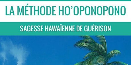Seminaire de  Ho'Oponopono pour l'abondance, la paix de l'âme et la santé
