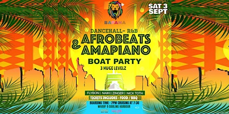 oin The Biggest AFROBEATS, AMAPIANO, DANCEHALL & R&B BOAT PARTY in SYD! primary image