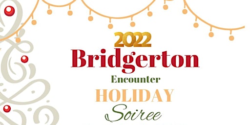 2022 Bridgerton Encounter Holiday Soiree