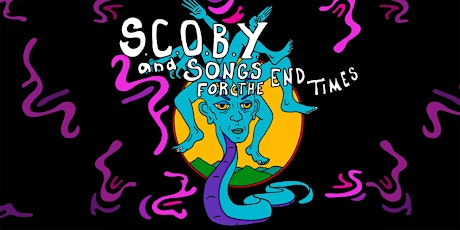 S.C.O.B.Y. with Songs For The End Times