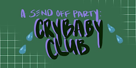 Crybaby Club: A Send Off Party