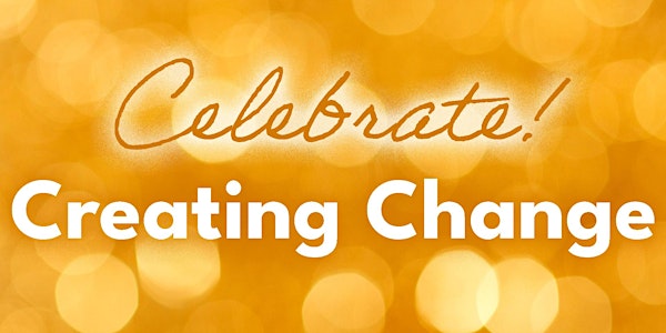 Celebrate!  Creating Change