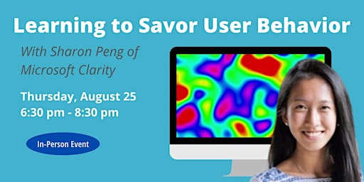 August Educational Event: Learning to Savor User Behavior with Sharon Peng