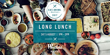 The Long Lunch | Eat. Drink. Westfield  primary image
