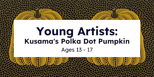 Young Artists: Yayoi Kusama - Polka Dot Pumpkin