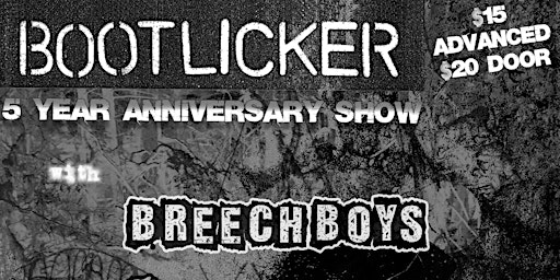 Bootlicker 5 Year Anniversary w/ Breech Boys, The Jins and SSIK