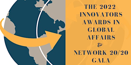 The 2022  Innovators Awards in Global Affairs & Gala