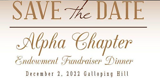 Alpha Chapter Endowment Fundraiser  Banquet.