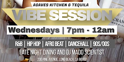 Agaves Kitchen Tequila Vibe Wednesdays R&B | Afro Beat | Dancehall | 90/00s