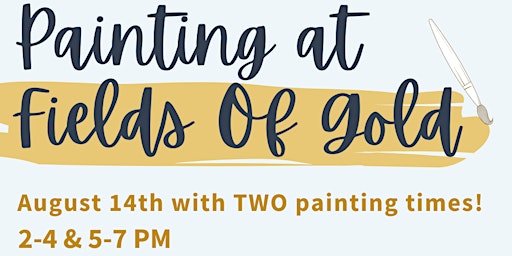 Sunday painting at Fields of Gold - August 14th