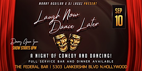 Laugh Now, Dance Later! Presented By Manny Aguilar and DJ Laggz