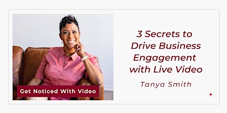 3 Secrets to Drive Business Engagement with Live Video