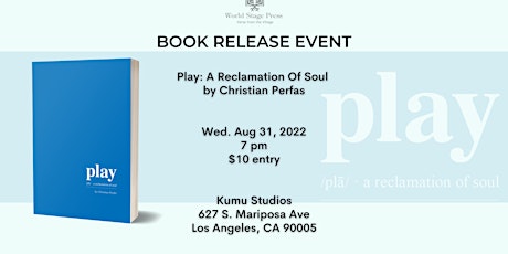 Book Release Event - Play: A Reclamation Of Soul  by Christian Perfas