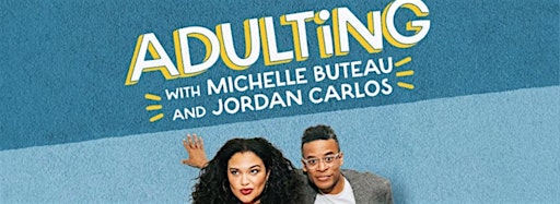 Collection image for #ADULTING with Michelle Buteau and Jordan Carlos