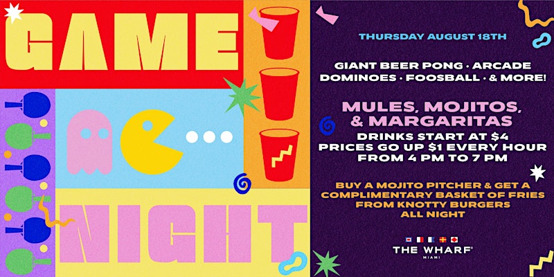 Game Night - Retro Gaming Wharf Miami - Mules, Mojitos, Margaritas