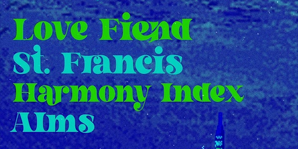 St. Francis, Harmony Index, Alms & Love Fiend