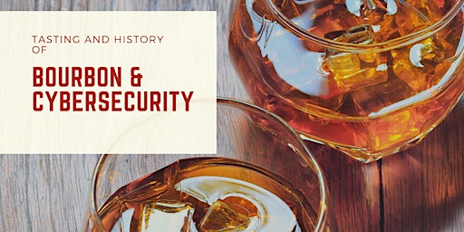 Bourbon & Cybersecurity Tasting and History