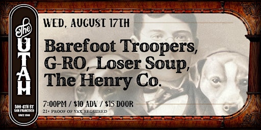 Barefoot Troopers, G-RO, Loser Soup, The Henry Co.