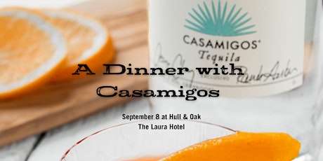 A Dinner with Casamigos Tequila