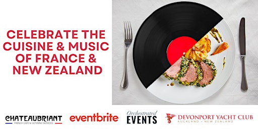 CELEBRATE THE CUISINE & MUSIC  OF FRANCE & NEW ZEALAND