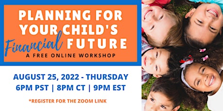PLANNING FOR YOUR CHILD'S FINANCIAL FUTURE [Free Online Workshop]