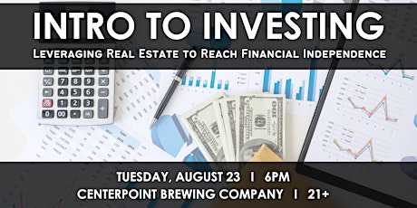 Intro to Investing: Leveraging Real Estate to Reach Financial Independence