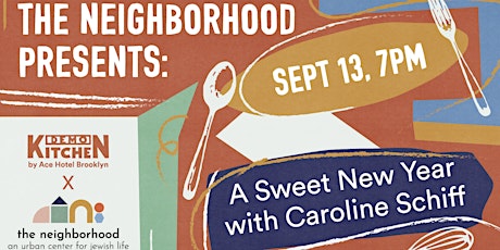 The Neighborhood presents: A Sweet New Year with Caroline Schiff