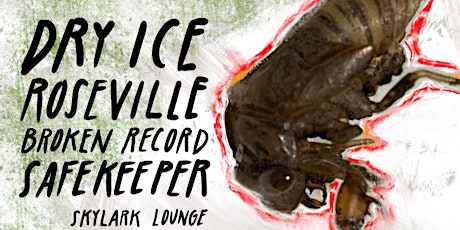 Dry Ice//Roseville//Broken Record//safekeeper