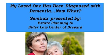 My Loved One has Been Diagnosed with Dementia...Now What?