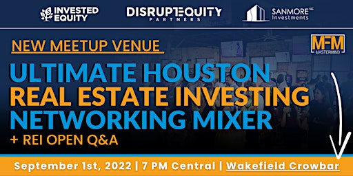 Ultimate Houston  Real Estate Investing  Networking Mixer + Open REI Q&A