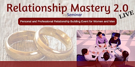 Relationship Mastery LIVE Seminar: Producing Healthier Satisfying Relationships primary image