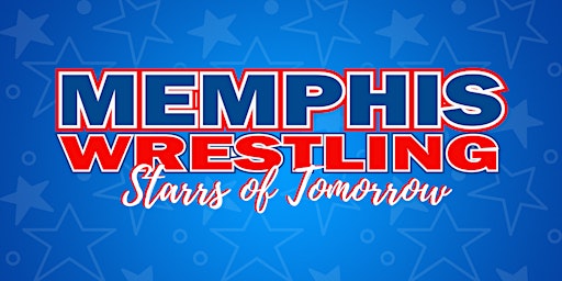 October 8th  |  Memphis Wrestling Starrs of Tomorrow