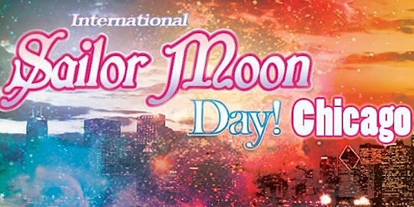 International Sailor Moon Day: Chicago
