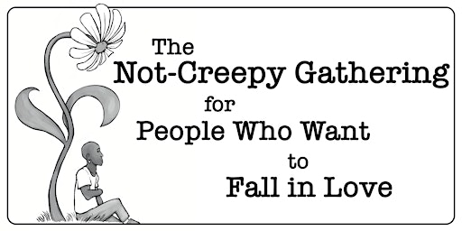 The Not-Creepy Gathering for People Who Want to Fall In Love