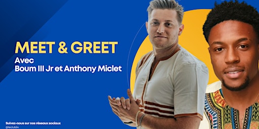Meet & Greet avec Boum III Jr et Anthony Miclet
