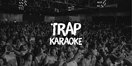 Trap Karaoke: Orlando @ Venue 578 primary image